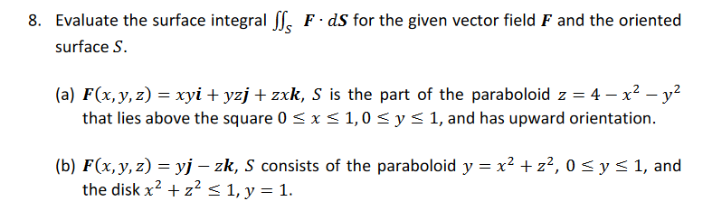 Solved 8. Evaluate the surface integral SS, F.ds for the | Chegg.com