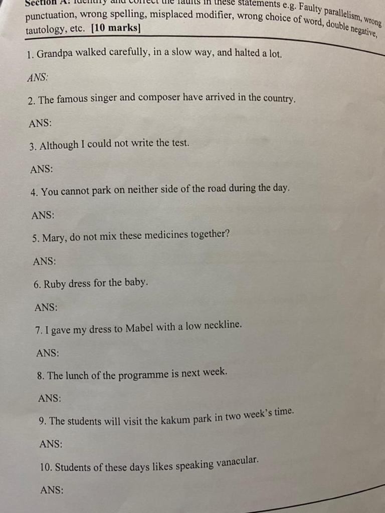 A: ults in these statements e.g. Faulty parallelism, wrong punctuation, wrong spelling, misplaced modifier, wrong choice of w