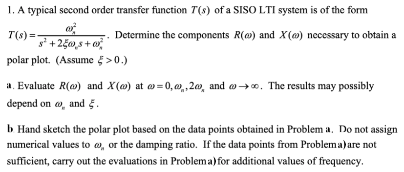 Solved 1. A typical second order transfer function T(s) of a | Chegg.com