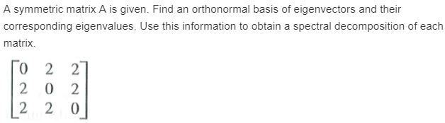 Solved A symmetric matrix A is given. Find an orthonormal | Chegg.com
