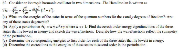 Solved 62. Consider an isotropic harmonic oscillator in two | Chegg.com