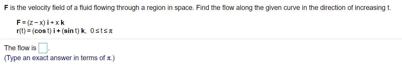 Solved F is the velocity field of a fluid flowing through a | Chegg.com