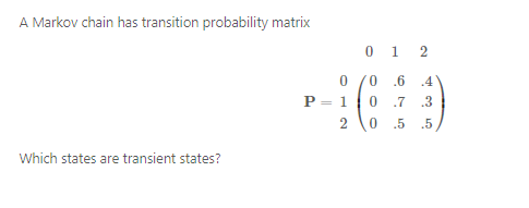 Solved A Markov chain has transition probability matrix 0 1 | Chegg.com