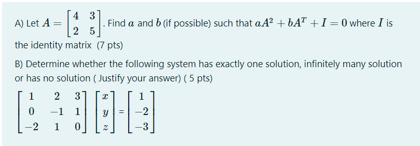 Solved = 4 3 A) Let A= Find A And B (if Possible) Such That | Chegg.com