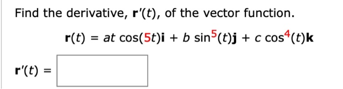 Solved Find the derivative, r'(t), of the vector function | Chegg.com ...