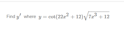 \( y=\cot \left(22 x^{2}+12\right) \sqrt{7 x^{3}+12} \)