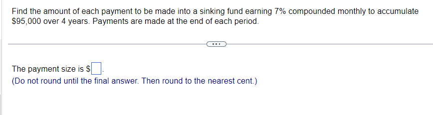 Solved Find the amount of each payment to be made into a | Chegg.com