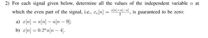 Incorrect Signal Given Solved 2) For each signal given below, determine all the | Chegg.com