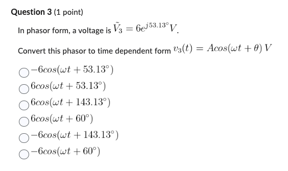 Solved In phasor form, a voltage is V~3=6ej53.13∘V. Convert | Chegg.com