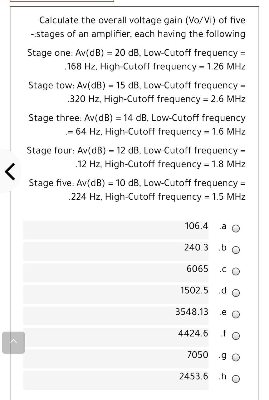 Solved Calculate the overall voltage gain (Vo/Vi) of five | Chegg.com