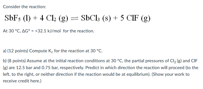 Solved Consider the reaction: SbFs (1) + 4 Cl2 (g) = SbC13 | Chegg.com