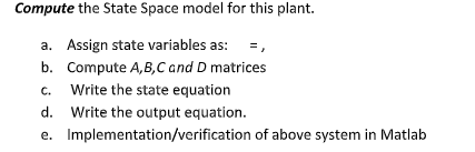 Solved Compute the State Space model for this plant. a. | Chegg.com