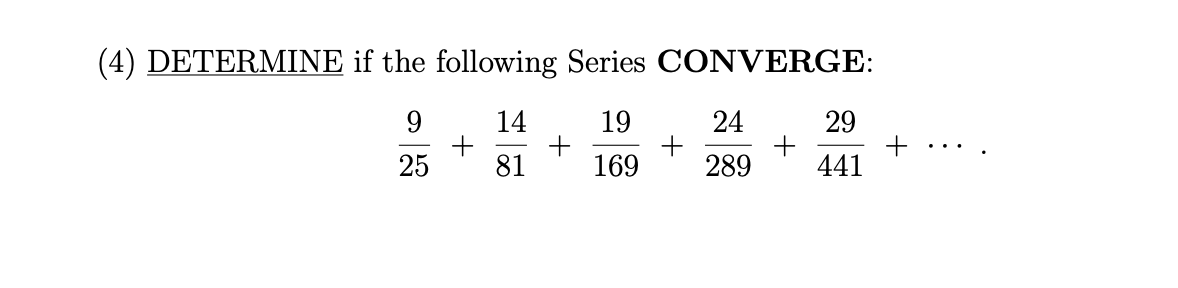 Solved (4) DETERMINE if the following Series CONVERGE: | Chegg.com