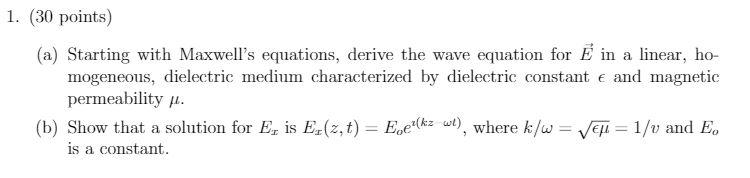 Solved 1. (30 points) (a) Starting with Maxwell's equations, | Chegg.com