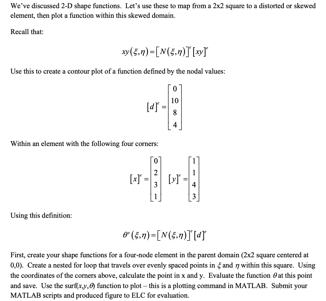 Solved We've discussed 2-D shape functions. Let's use these | Chegg.com