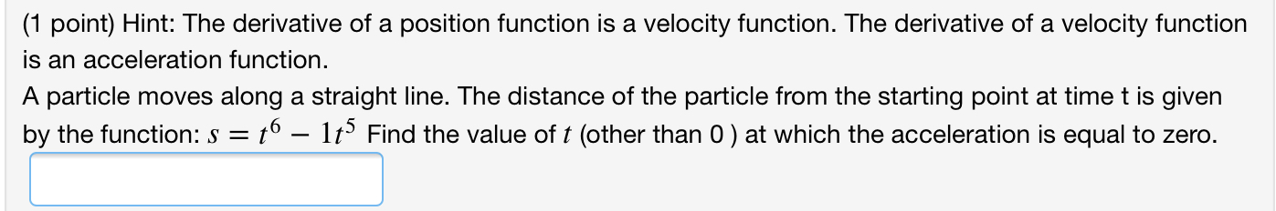 Solved (1 point) Hint: The derivative of a position function | Chegg.com