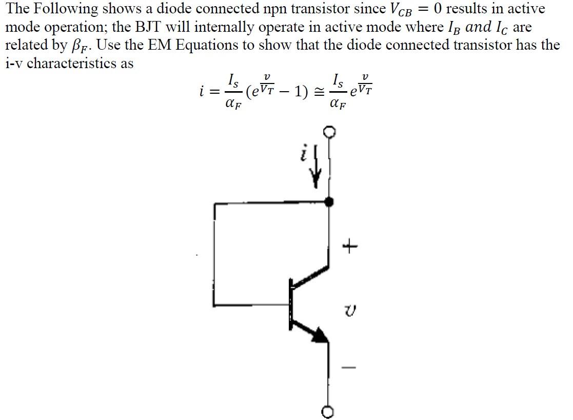 Solved The Following shows a diode connected npn transistor | Chegg.com