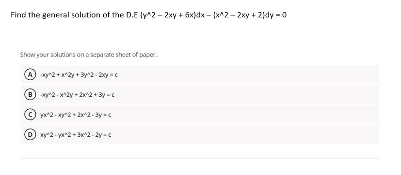 Solved Find The General Solution Of The D E Y 2 2xy Chegg Com