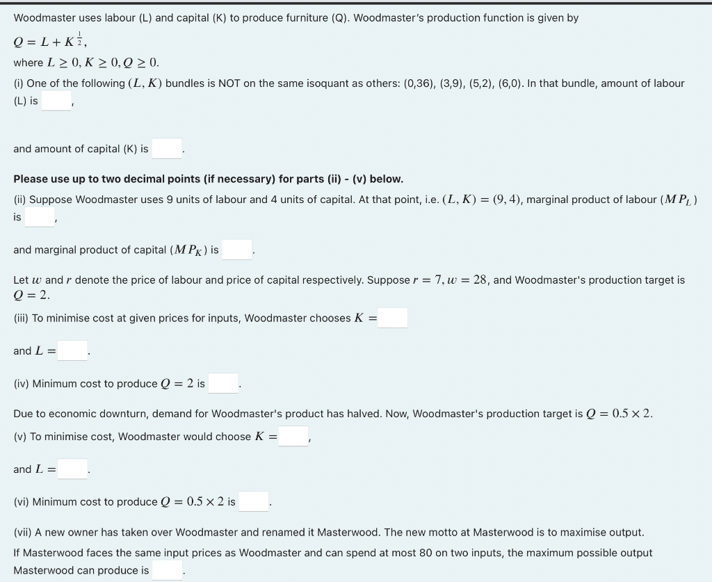 Solved Woodmaster Uses Labour L And Capital K To Prod Chegg Com