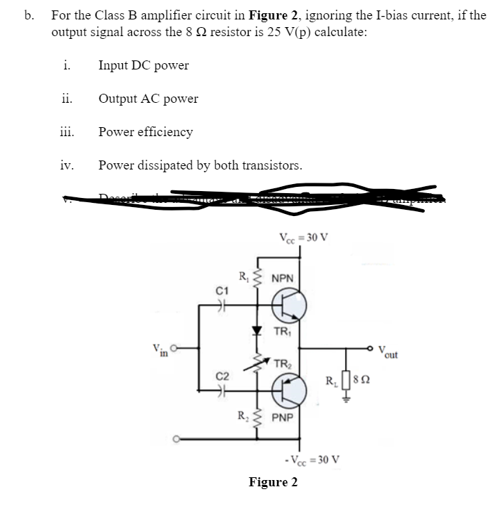 Solved For The Class B Amplifier Circuit In Figure 2, | Chegg.com