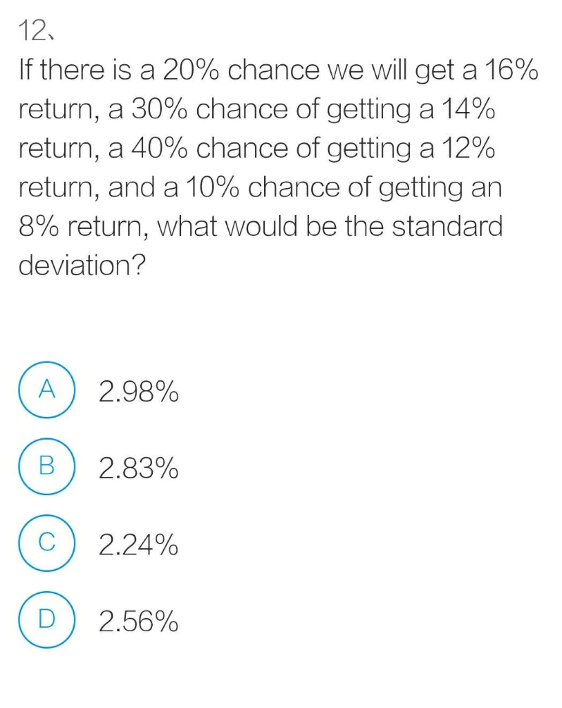 Solved 12 If there is a 20% chance we will get a 16% Chegg com