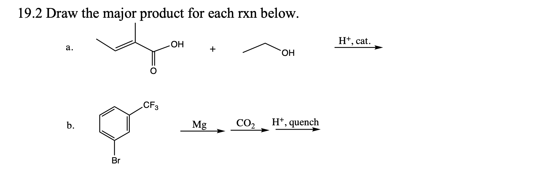 Solved 19.2 Draw the major product for each rxn below. a. | Chegg.com