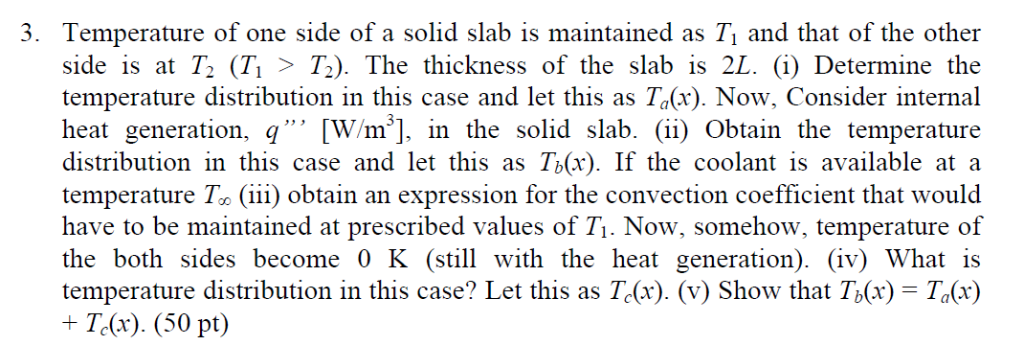 Solved 3. Temperature of one side of a solid slab is | Chegg.com