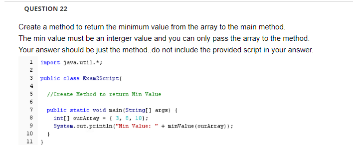 Solved QUESTION 22 Create a method to return the minimum | Chegg.com