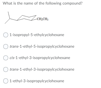 Solved What is the name of the following compound? Z -CH2CH3 | Chegg.com