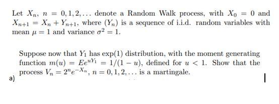 Let Xn, n = 0,1,2,... denote a Random Walk process, | Chegg.com