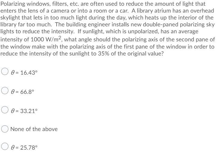Solved Polarizing windows, filters, etc. are often used to