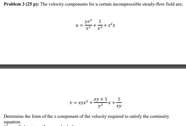 Solved Problem 3 (25 p): The velocity components for a | Chegg.com