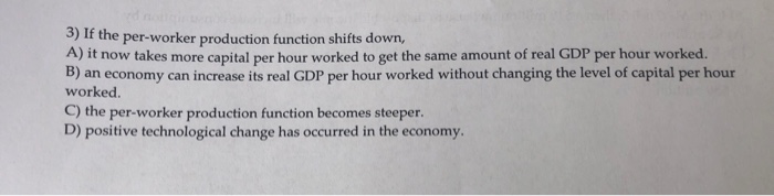 Solved 3) If the per-worker production function shifts down, | Chegg.com