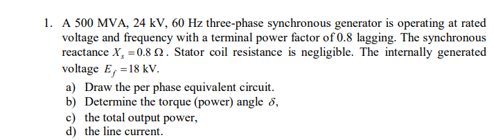 Solved 1. A 500 MVA, 24 kV, 60 Hz three-phase synchronous | Chegg.com