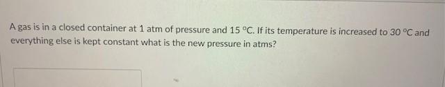 Solved A gas is in a closed container at 1 atm of pressure | Chegg.com