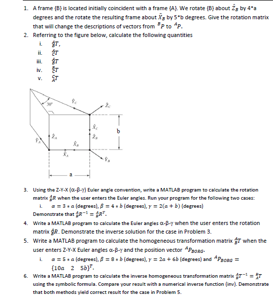 Solved 1. A Frame {B} Is Located Initially Coincident With A | Chegg.com