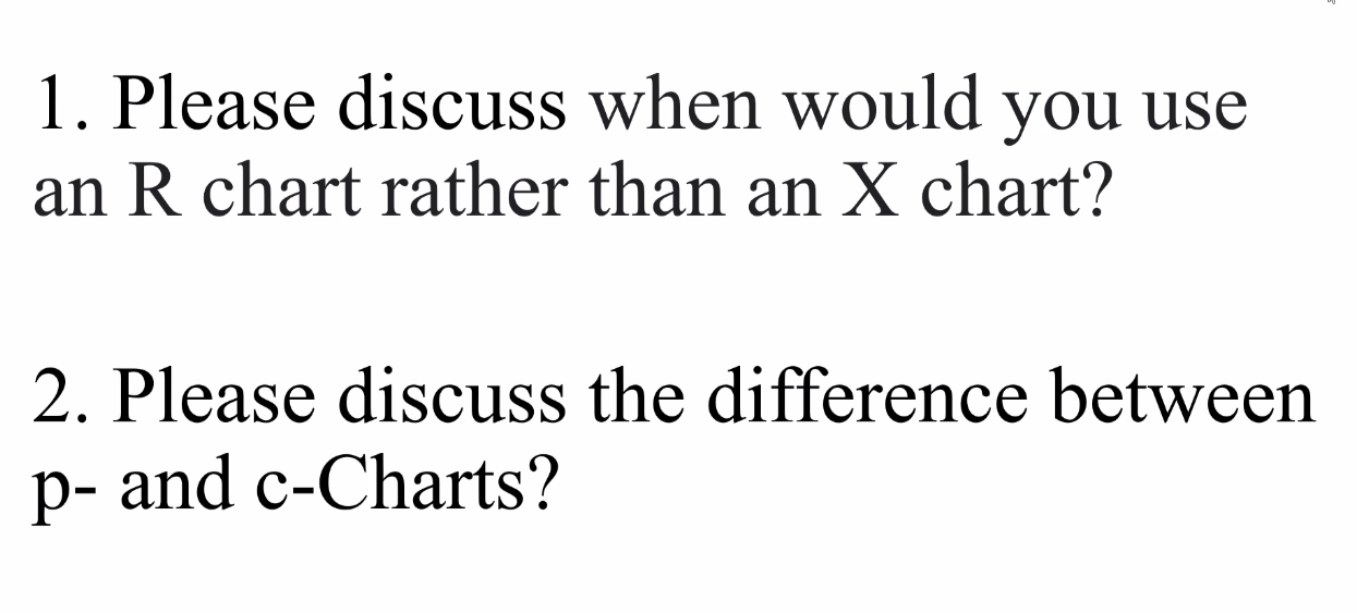 Solved 1. ﻿Please discuss when would you use an R chart | Chegg.com