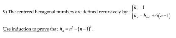 Solved 9) The centered hexagonal numbers are defined | Chegg.com