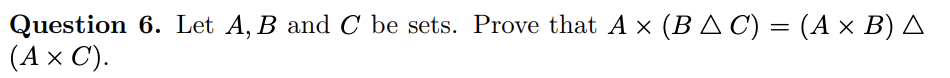 Solved Question 6. Let A, B and C be sets. Prove that A ~ | Chegg.com