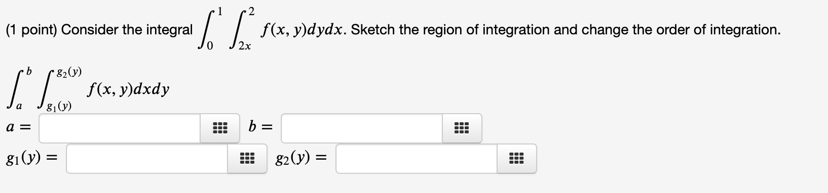 Solved (1 point) Consider the integral r1 r2 i f(x, y)dydx. | Chegg.com