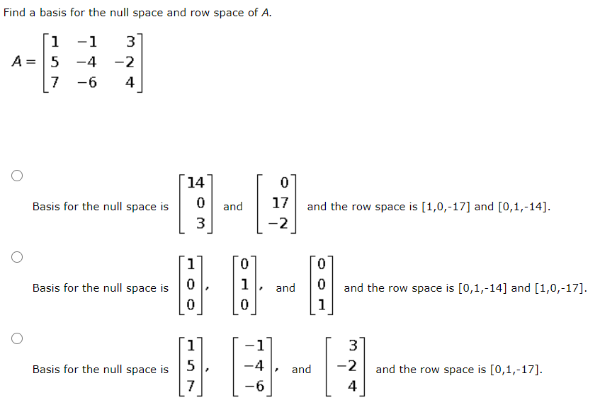 Solved Find a basis for the null space and row space of A. A