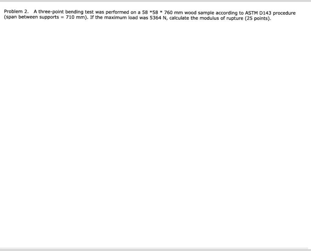 Solved Problem 2. A three-point bending test was performed | Chegg.com