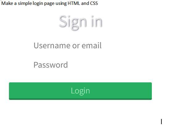 Solved Make a simple login page using HTML and CSS Sign in | Chegg.com ...