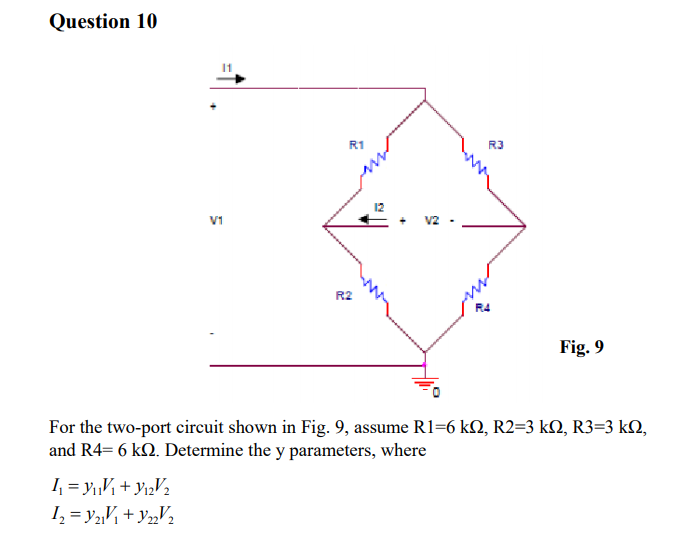 Solved Question 10 R1ſ R3 + V2 - Fig. 9 For the two-port | Chegg.com