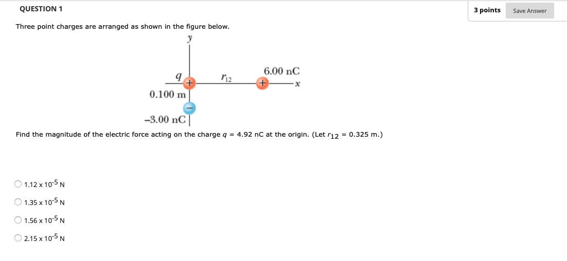 Solved Question 1 3 Points Save Answer Three Point Charges