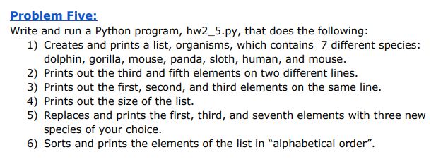 Solved Problem Five: Write and run a Python program, | Chegg.com