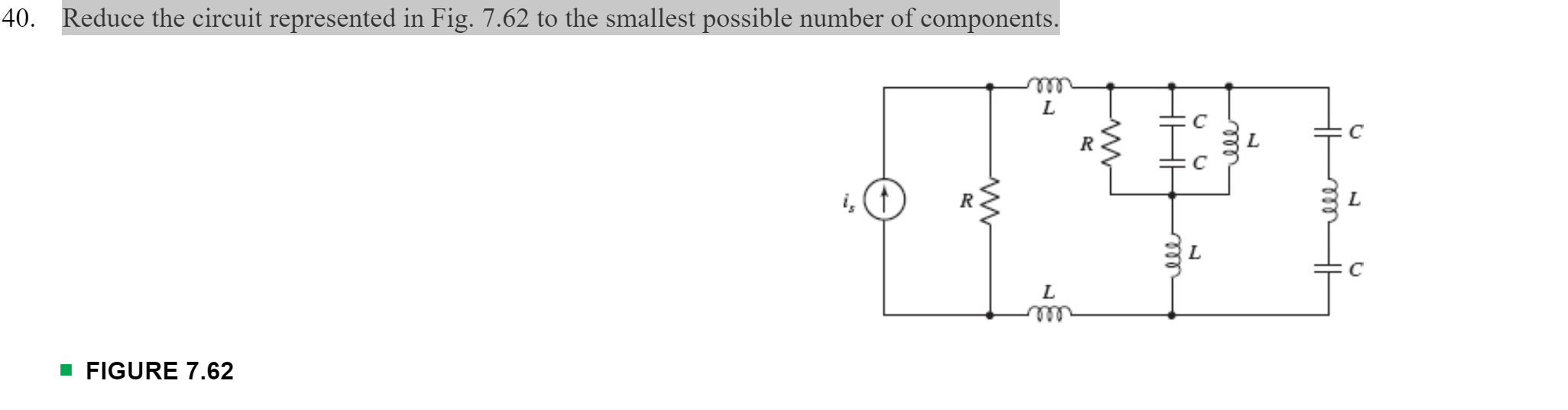Solved 40. Reduce the circuit represented in Fig. 7.62 to | Chegg.com