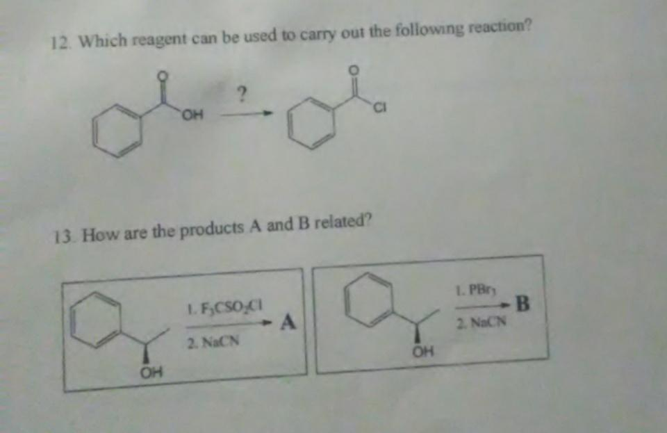 Solved 12. Which reagent can be used to carry out the | Chegg.com