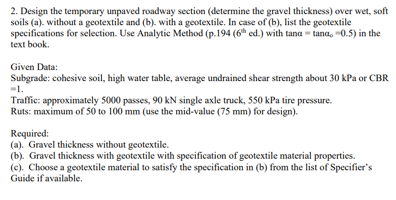 Solved 2. Design the temporary unpaved roadway section | Chegg.com