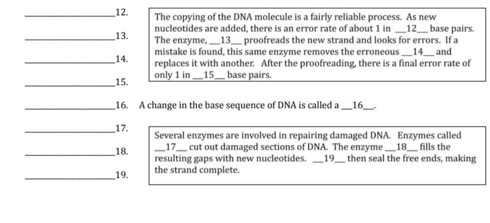 Solved 12. The copying of the DNA molecule is a fairly | Chegg.com